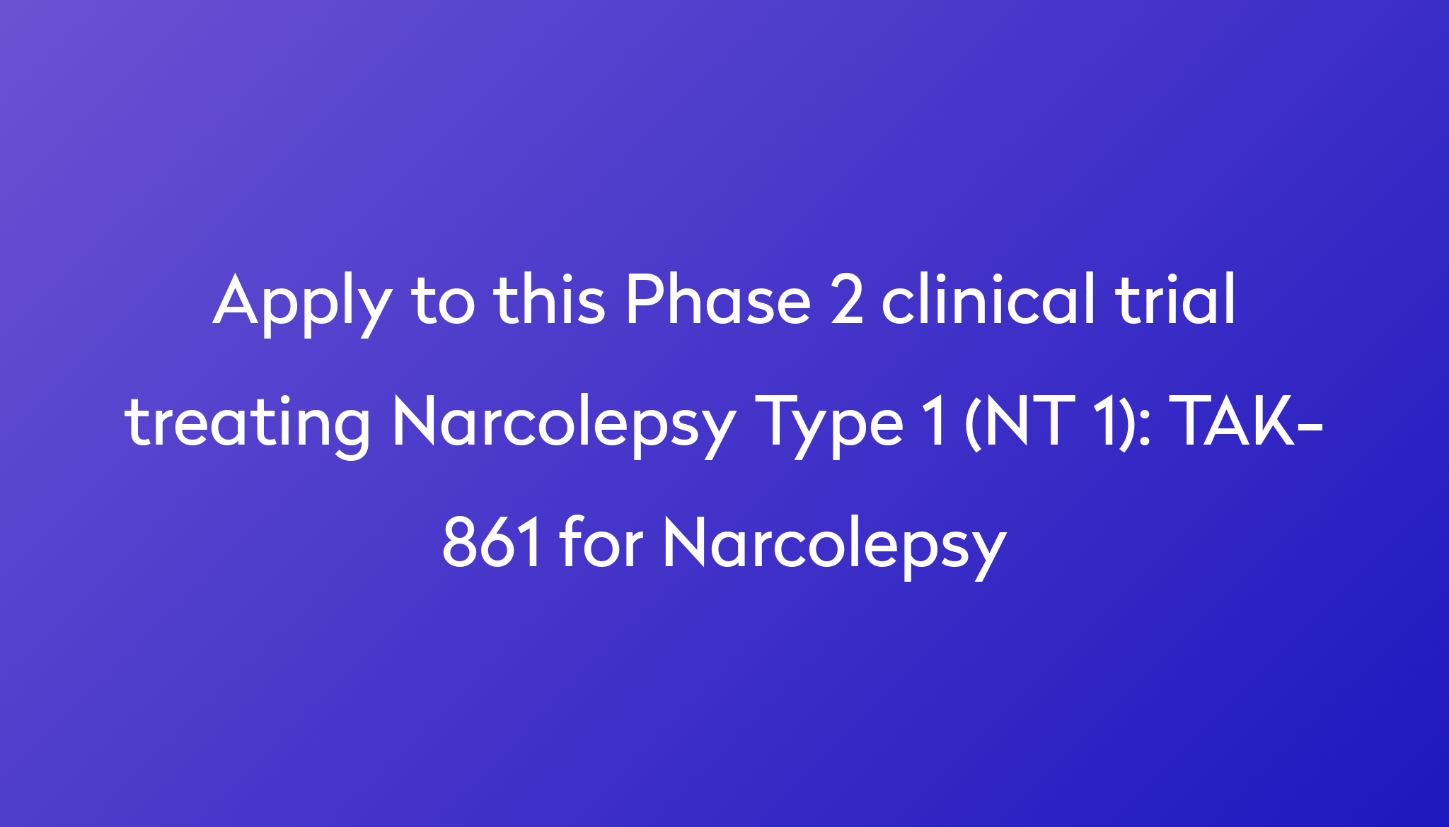 TAK861 for Narcolepsy Clinical Trial 2024 Power